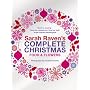 Sarah Raven's Complete Christmas