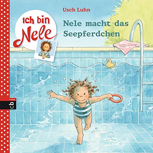 Ich bin Nele - Nele macht das Seepferdchen (Ich bin Nele - Die Erzählbände 11) (German Edition)