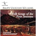 Vaughan Williams: Folk Songs of the Four Seasons
