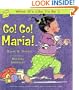 Go! Go! Maria!: What It's Like To Be 1 (Growing Up Stories: What It's Like to Be a Baby)