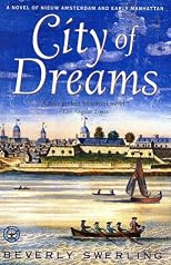 City of Dreams: A Novel of Nieuw Amsterdam and Early Manhattan