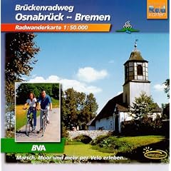 Br�ckenradweg Osnabr�ck, Bremen 1 : 50 000. Marsch, Moor und mehr per Velo erleben