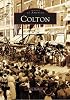 Colton  (CA)  (Images of America)