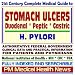 Book 21st Century Complete Medical Guide to Stomach Ulcers, Duodenal Ulcers, Peptic Ulcers, Gastric Ulcers, Helicobacter Pylori Infection: Authoritative Go