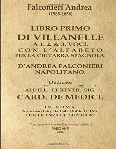 Falconieri Andrea (1585-1656) - il primo libro di villanelle - Roma 1616 (Italian Edition)