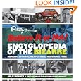 Ripley's Believe It or Not! Encyclopedia of the Bizarre: Amazing, Strange, Inexplicable, Weird and All True! (Ripleys Believe It Or Not)