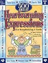 500 Great Heartwarming Expressions For Scrapbooking & Cards