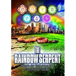 The Rainbow Serpent: Dawn of the New Age Beyond 2012