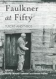Faulkner at fifty : tutors and tyros