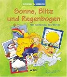Entdecken & Begreifen - Sonne, Blitz und Regenbogen: Wir entdecken das Wetter - Astrid Hille, Dina Sch&auml;fer