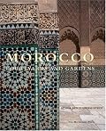 Morocco: Courtyards and Gardens