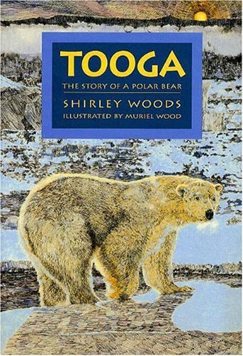 Tooga: The Story of a Polar Bear