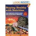 Staying Healthy with Nutrition, rev: The Complete Guide to Diet and Nutritional Medicine