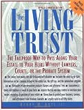 The Living Trust : The Failproof Way to Pass Along Your Estate to Your Heirs