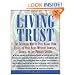 The Living Trust : The Failproof Way to Pass Along Your Estate to Your Heirs