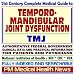 Book 21st Century Complete Medical Guide to Temporomandibular Joint Dysfunction (TMJ): Authoritative Government Documents, Clinical References, and Practic