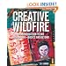 Creative Wildfire: An Introduction to Art Journaling - Basics and Beyond