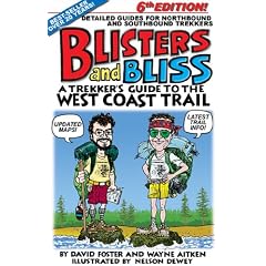 Blisters & Bliss: The Trekker's Guide to the West Coast Trail by David Foster