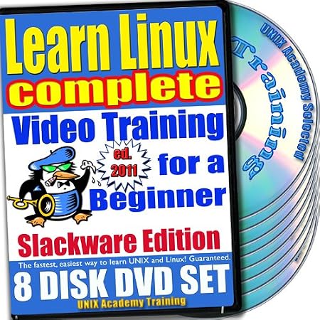 Learn Linux Complete for a Beginner Video Training and Four Certification Exams Bundle, Slackware Edition. 8-disc DVD Set, Ed.2011