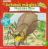 El autobus magico teje una tela:  Un libro sobre las aranas (The Magic School Bus Spins a Web)