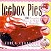 Icebox Pies: 100 Scrumptious Recipes for No-Bake No-Fail Pies