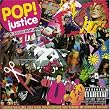 Pop! Justice: 100% Solid Pop Music
