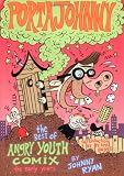 Portajohnny: The Best of Angry Youth Comix: The Early Years
