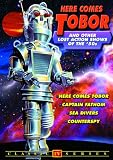 Here Comes Tobor And Other Lost Action Shows Of The 1950`s (Sea Divers / Captain Fathom / Counterspy)