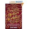 The Creative Writer's Workshop: A Sourcebook for Releasing Your Creativity and Finding Your True Writer's Voice