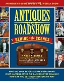 Antiques Roadshow Behind the Scenes: An Insider's Guide to PBS's #1 Weekly Show