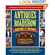 Antiques Roadshow Behind the Scenes: An Insider's Guide to PBS's #1 Weekly Show by Marsha Bemko and Mark L Walberg