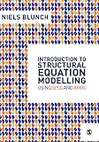 Introduction to Structural Equation Modelling Using SPSS and Amos