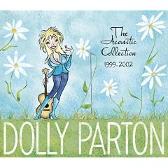 The Acoustic Collection 1999 2002 by  Dolly Parton 