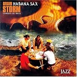 Habanasax - Brain Storm: Tormenta de Ideas ( Audio CD ) - B0002UJJWI