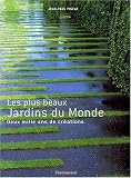 Les Plus Beaux Jardins du monde : Deux mille ans de cr�ations