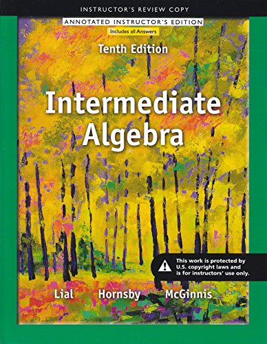 Intermediate Algebra Annotated Instructors Edition Tenth Edition, by Hornsby, McGinnis Lial