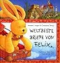 Weltbeste Briefe von Felix: Ein kleiner Hase fliegt rund um die Welt