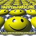 Happy 2B Hardcore: 16 Happy Hardcore Breakbeat Techno Anthems