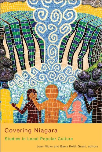 Covering Niagara: Studies in Local Popular Culture (Cultural Studies)