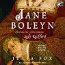 Jane Boleyn: The True Story of the Infamous Lady Rochford