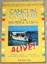 Cancun, Cozumel & The Riviera Maya Alive (Alive Guides Series)