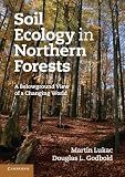 Soil ecology in northern forests : a below ground view of a changing world