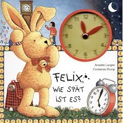 Felix, wie sp�t ist es?