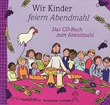 Produkt-Bild: Wir Kinder feiern Abendmahl: Das CD-Buch zum Kinderabendmahl
