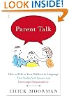Parent Talk: How to Talk to Your Children in Language That Builds Self-Esteem and Encourages Responsibility