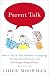 Parent Talk: How to Talk to Your Children in Language That Builds Self-Esteem and Encourages Responsibility