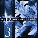 Los 100 Mejores Boleros de LA Historia, Vol. 3