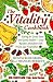 Book The Vitality Cookbook: Eating for Great Taste and Good Health-Easy Recipes Abundant With Fruits and Vegetables