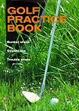 The Golf Practice Book: Vol 2 (Golf: The Practice Book)