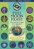 Full Moon Feast: Food and the Hunger for Connection